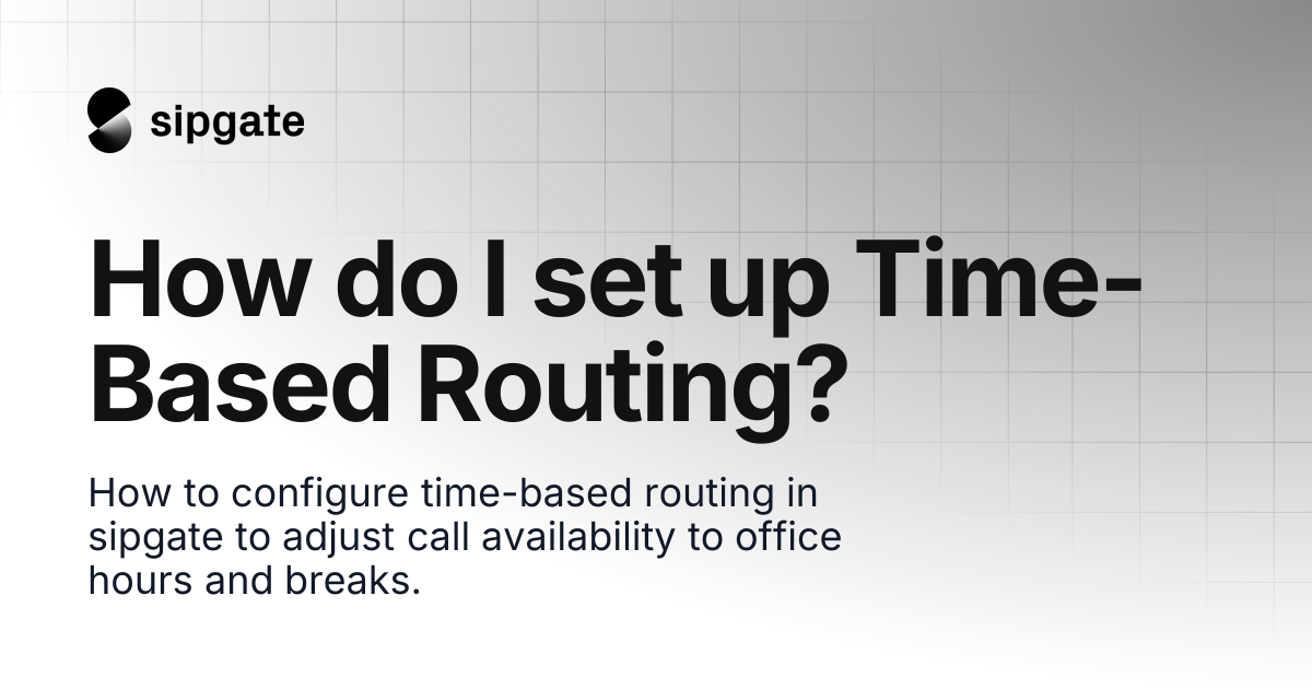 How do I set up Time-Based Routing? | sipgate Help Center