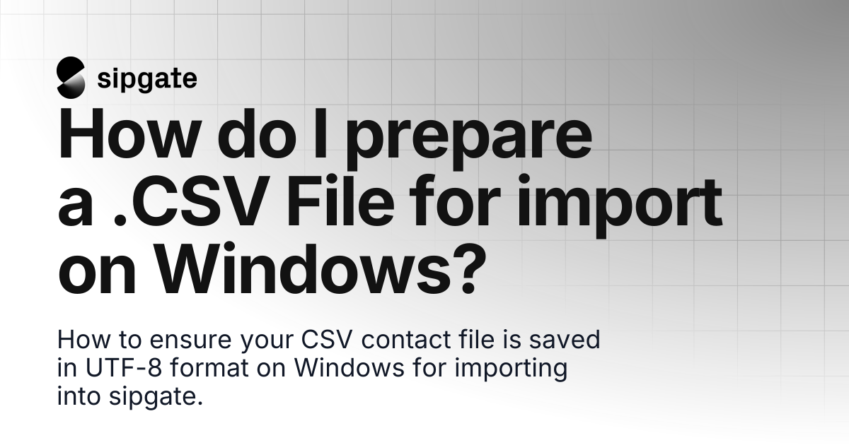 How do I prepare a .CSV File for import on Windows? | sipgate Help Center