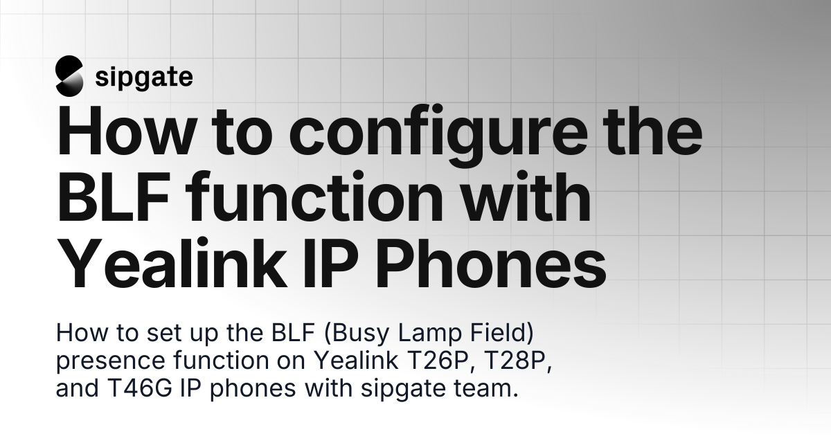 How to configure the BLF function with Yealink IP Phones | sipgate Help ...