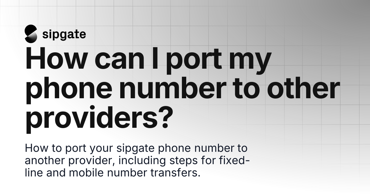 How can I port my phone number to other providers? | sipgate Help Center