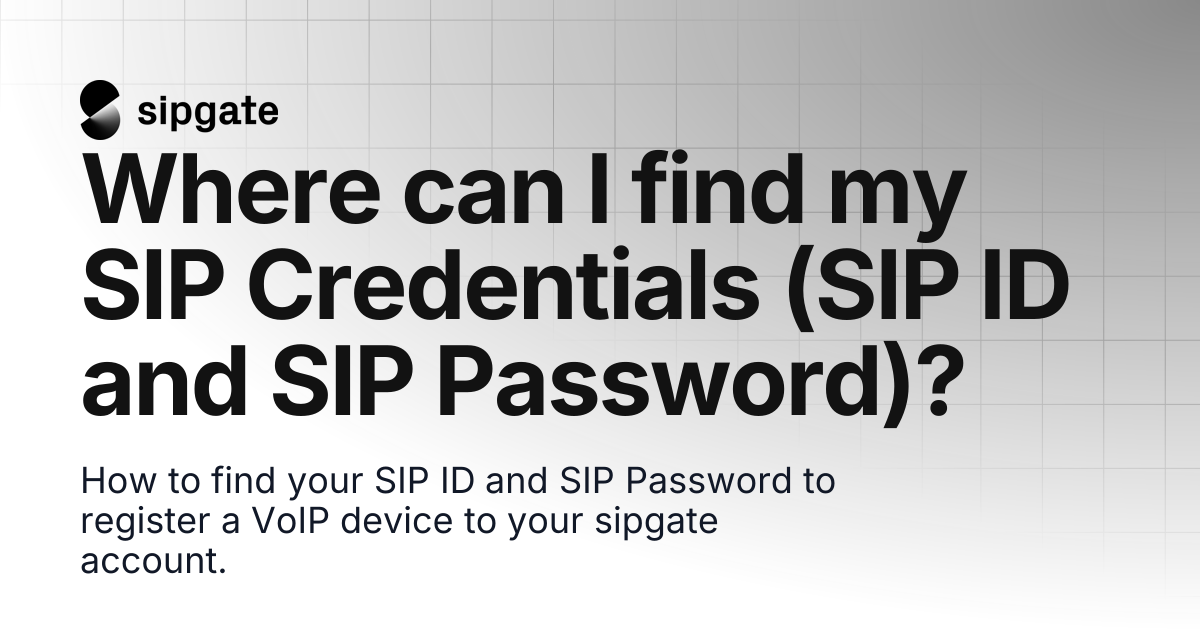 Where can I find my SIP Credentials (SIP ID and SIP Password ...