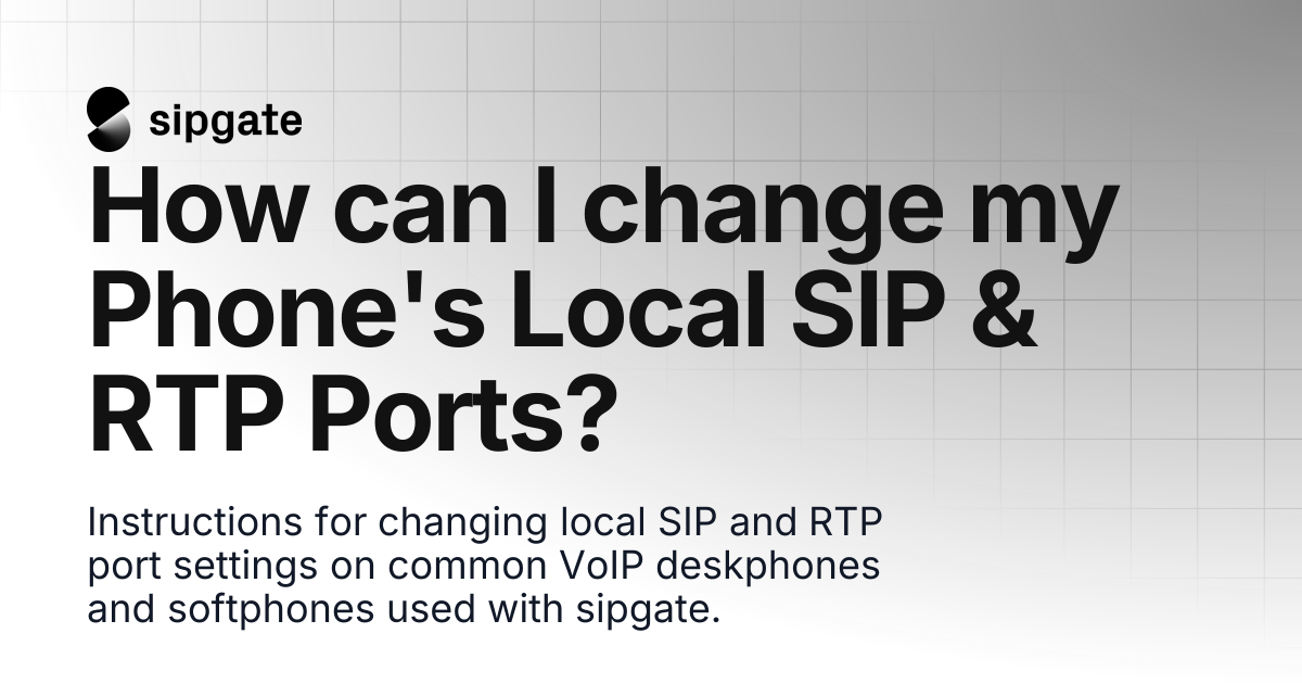 How can I change my Phone's Local SIP & RTP Ports? | sipgate Help Center