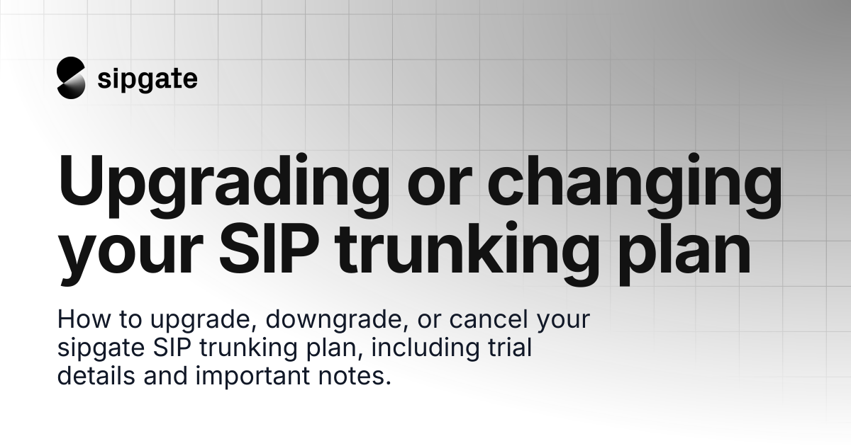 Upgrading or changing your SIP trunking plan | sipgate Help Center